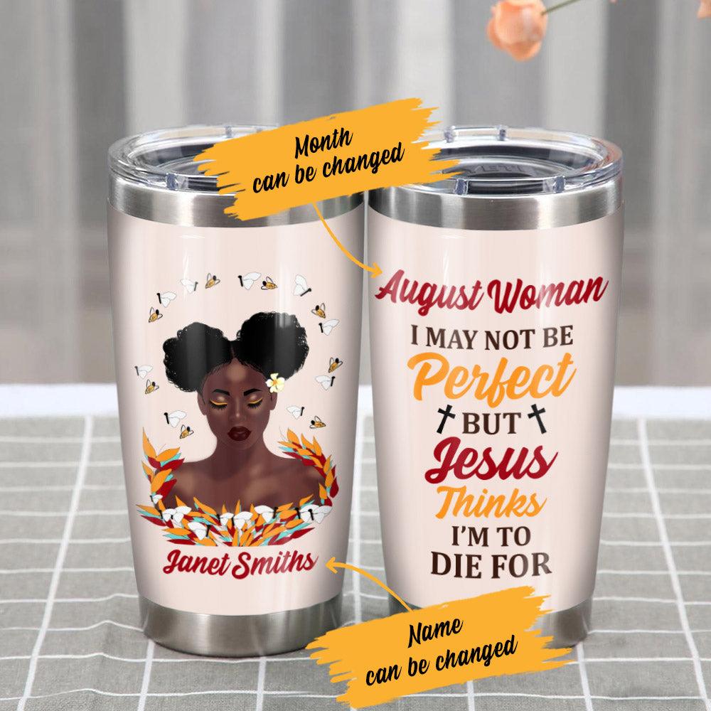 Personalized BWA Jesus Thinks I'm To Die For Steel Tumbler