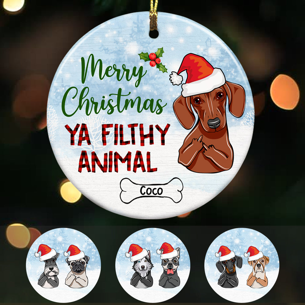 Personalized Ya Filthy Animal Dog Christmas  Ornament