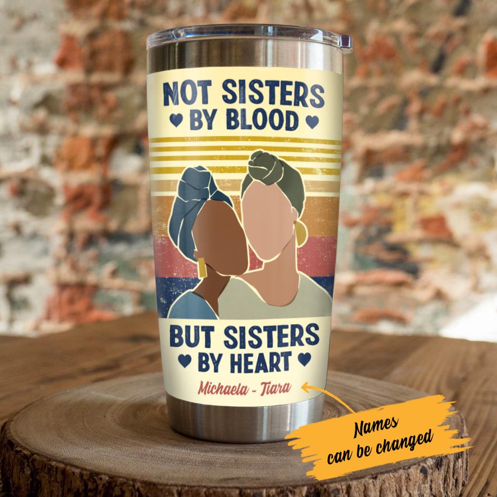 Personalized BWA Friends Sisters By Heart Steel Tumbler - Thegiftio